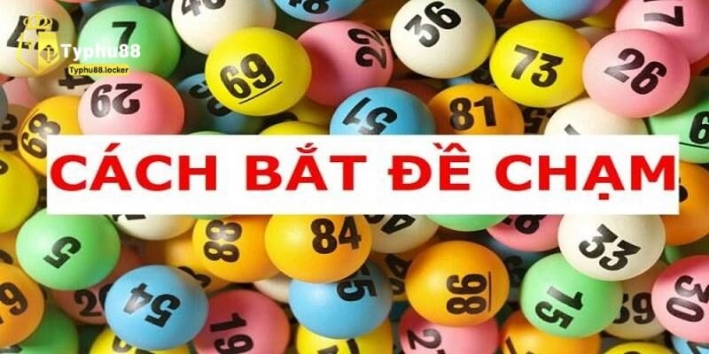 Cách bắt đề chạm